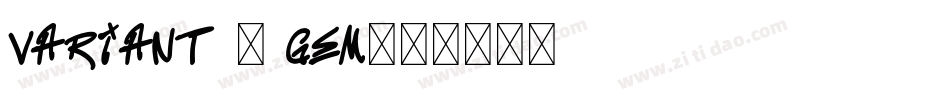 Variant 4 GeM字体转换